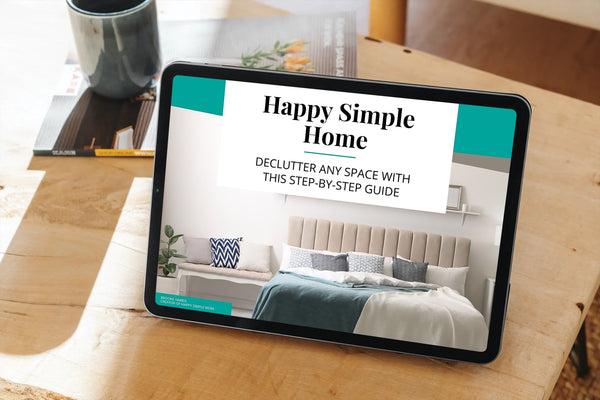 Happy Simple Home: A Step-by-Step Decluttering Guide (Digital Download)