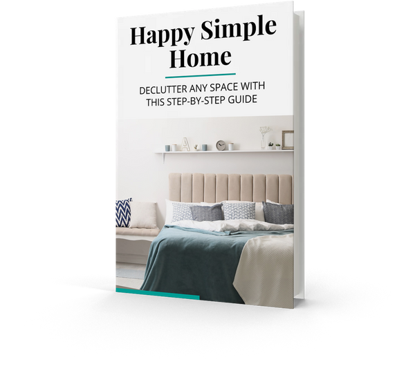 Happy Simple Home: A Step-by-Step Decluttering Guide (Digital Download)